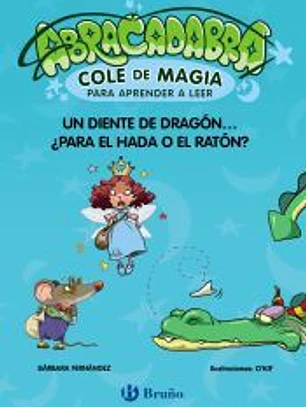 Abracadabra, Cole de Magia para aprender a leer, 7. Un diente de dragón... ¿para el Hada o el Ratón?