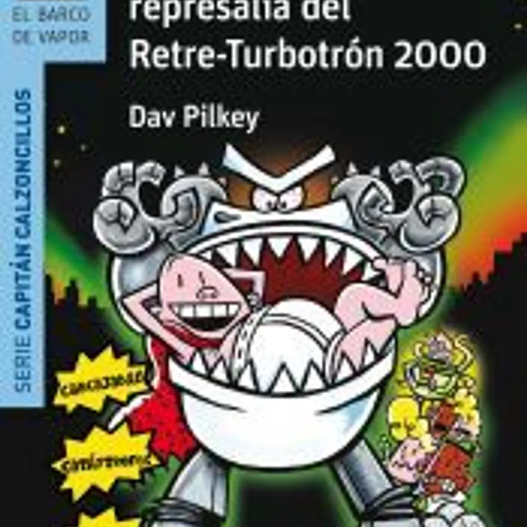 El Capitán Calzoncillos y la tremebunda represalia del Retre-Turbotrón 2000 1