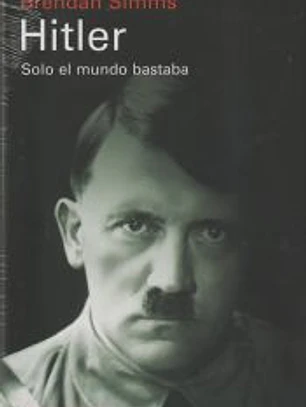 Hitler: Solo el mundo bastaba