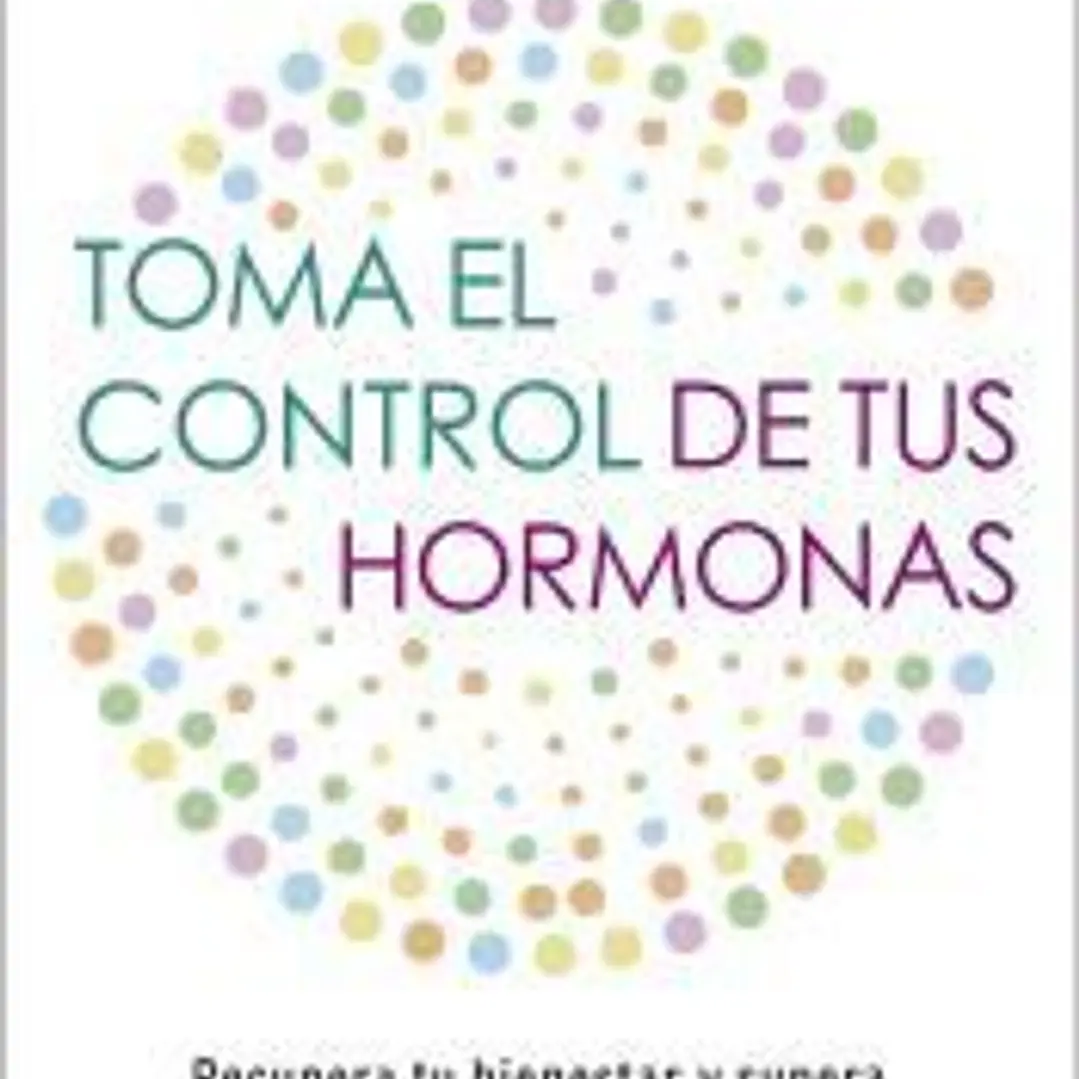 Toma el control de tus hormonas 1