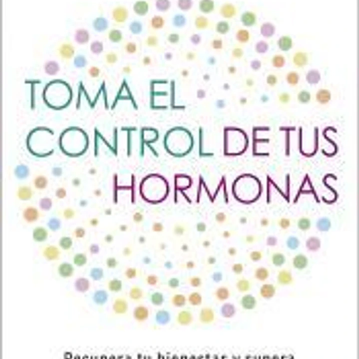 Toma el control de tus hormonas 1