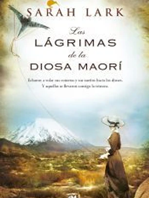 Las lágrimas de la Diosa maorí (Trilogía del árbol Kauri 3)