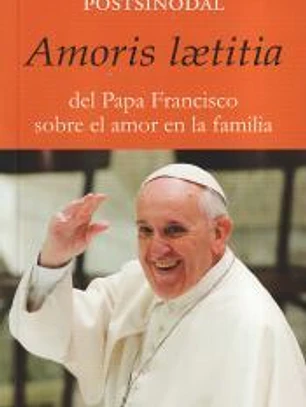 AMORIS LAETITIA (EXHORTACION APOSTILICA POSTSINODAL)