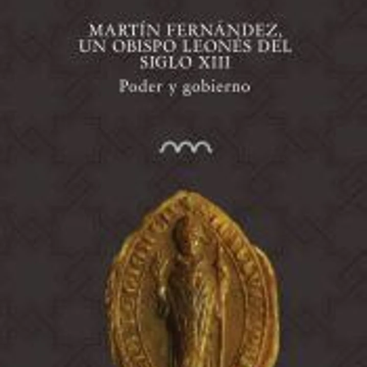 Martín Fernández, un obispo leonés del siglo XIII: Poder y gobierno 1