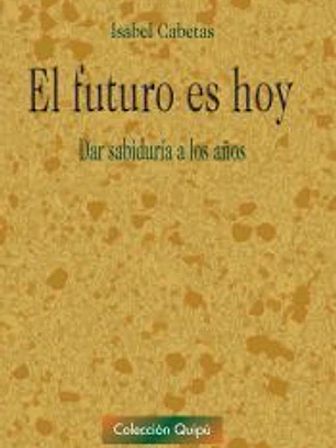 El futuro es hoy. Dar sabiduría los años