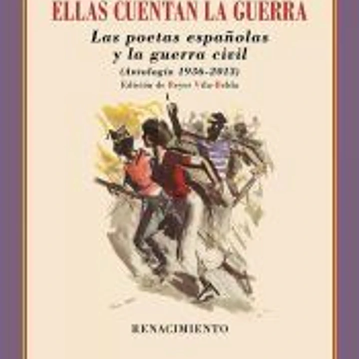 Ellas cuentan la guerra. Las poetas españolas y la guerra civil 1