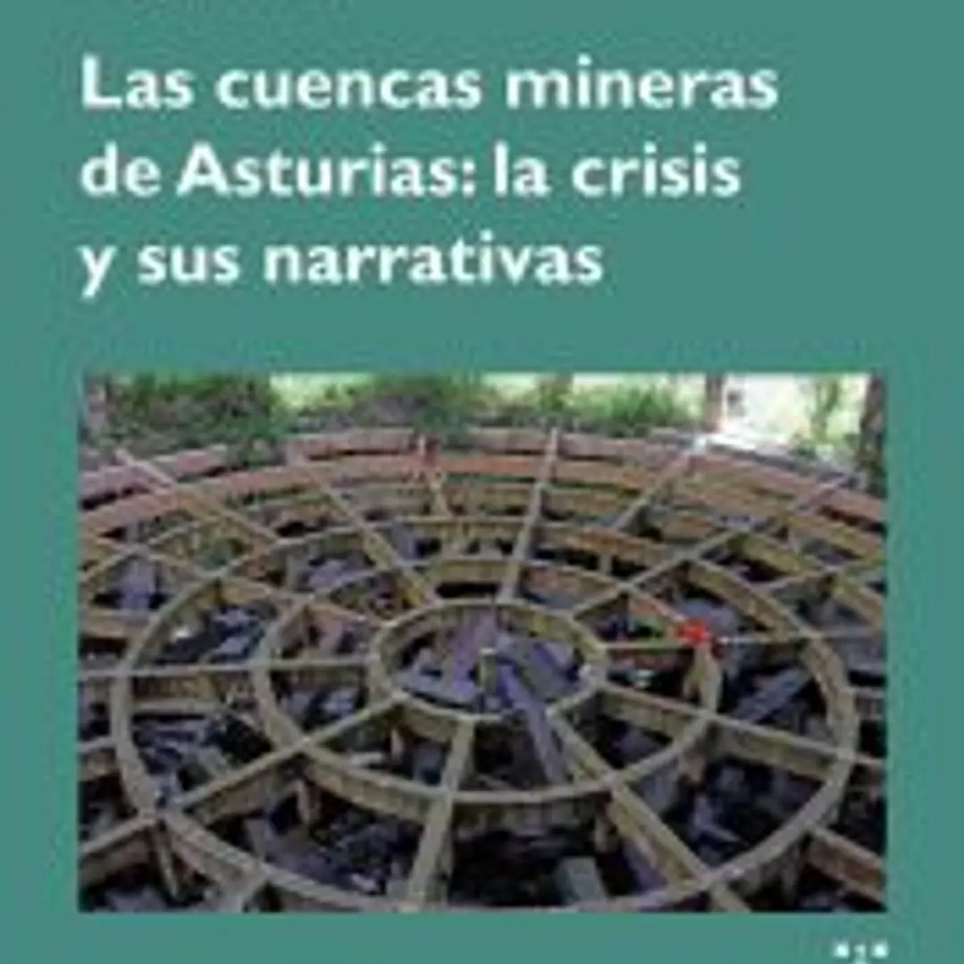 Las cuencas mineras de Asturias: la crisis y sus narrativas 1