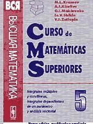Curso de matemáticas superiores. Tomo 5: Integrales múltiples. Integrales curvilíneas. Integrales dependientes de un parámetro. Análisis vectorial