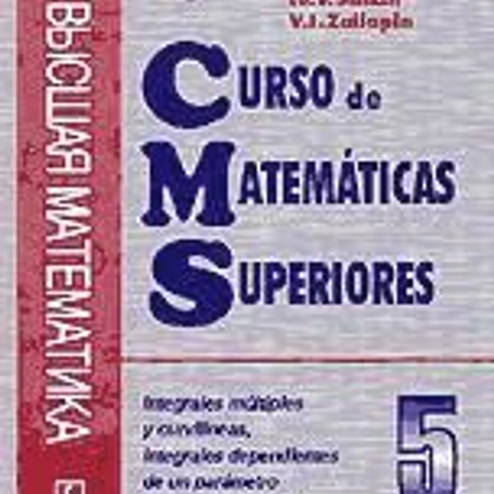 Curso de matemáticas superiores. Tomo 5: Integrales múltiples. Integrales curvilíneas. Integrales dependientes de un parámetro. Análisis vectorial 1