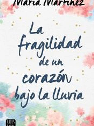 La fragilidad de un corazón bajo la lluvia