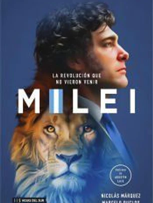 Milei, la revolución que no vieron venir