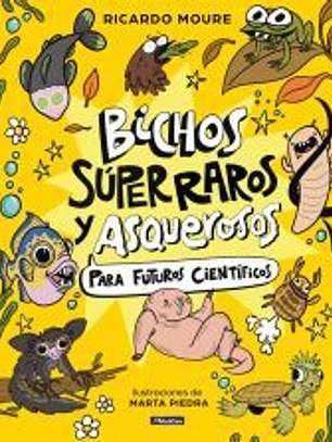 Bichos súper raros y asquerosos para futuros científicos