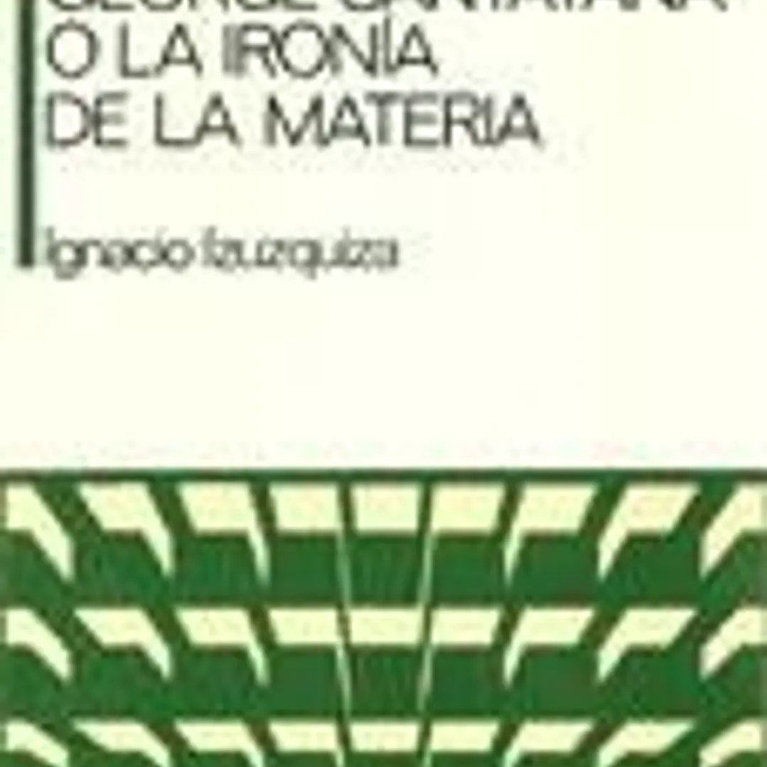 George Santayana o la ironía de la materia 1