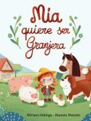 Mia quiere ser granjera