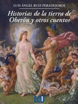 Historias de la tierra de Oberón y otros cuentos