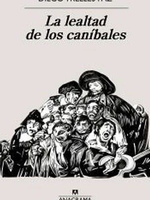 La lealtad de los caníbales