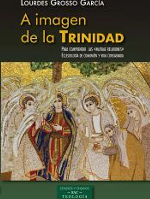 A imagen de la Trinidad. Para comprender las «mutuae relationes». Eclesiología de comunión y vida consagrada