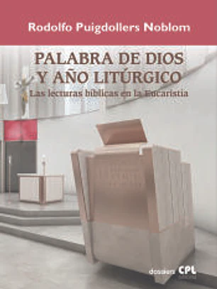 Palabra de Dios y año litúrgico. Las lecturas bíblicas en la Eucaristía