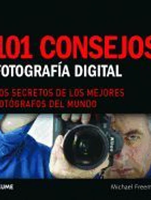 101 Consejos. Fotografía digital
