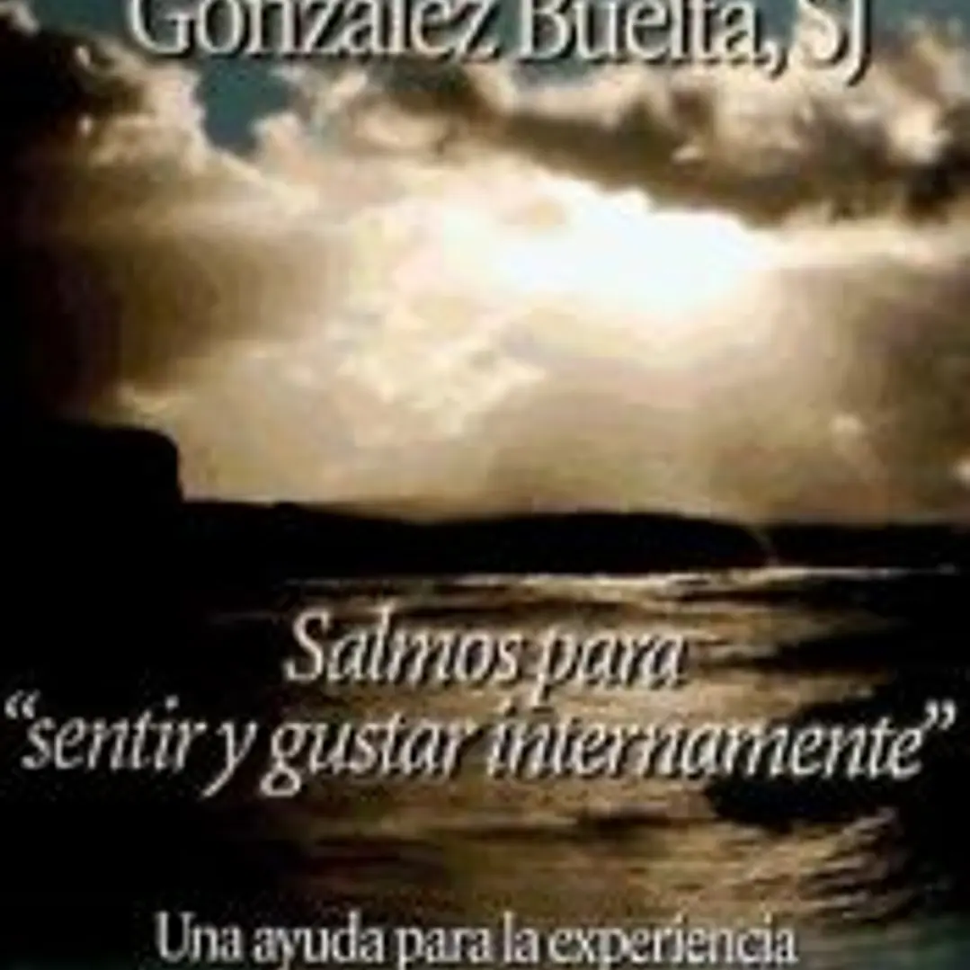 Salmos para sentir y gustar internamente : una ayuda para la experiencia de los ejercicios espirituales 1