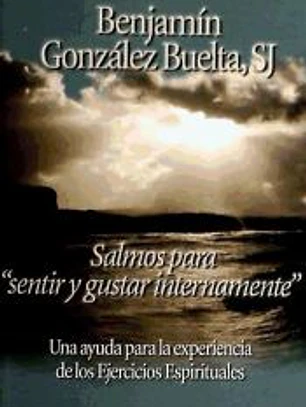 Salmos para sentir y gustar internamente : una ayuda para la experiencia de los ejercicios espirituales