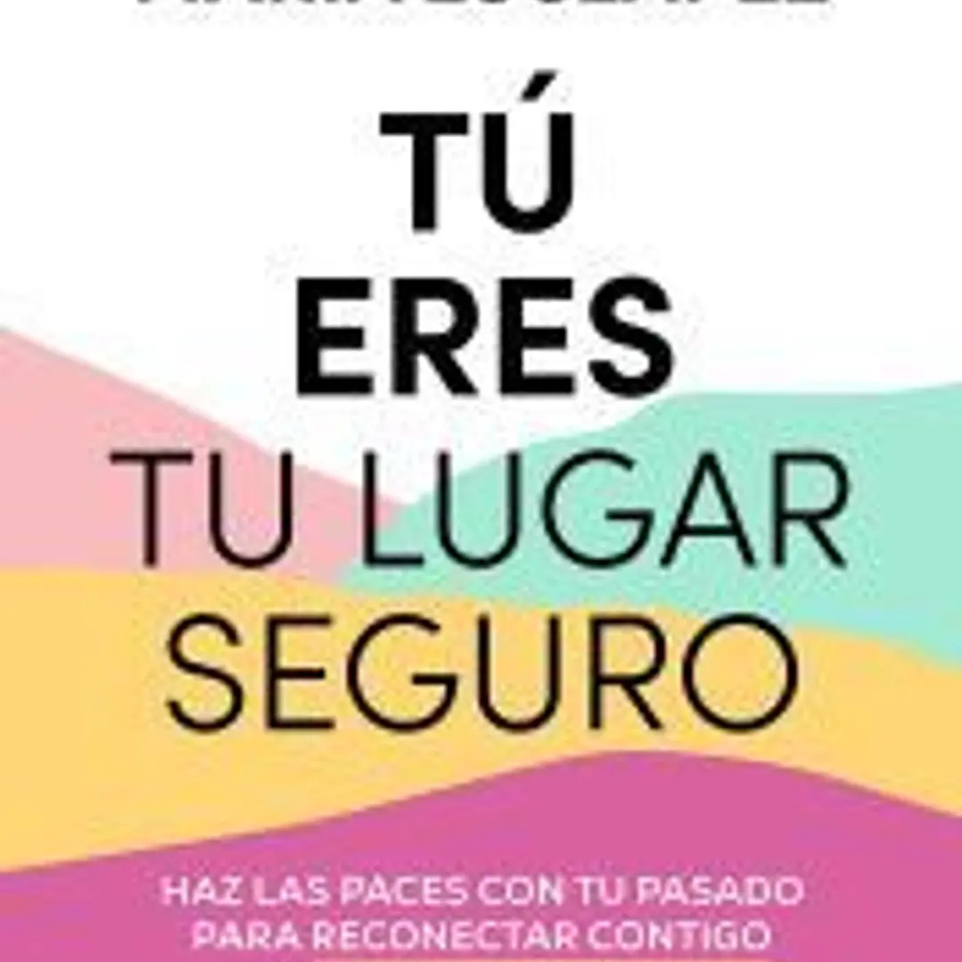 Tú eres tu lugar seguro 1