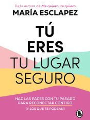 Tú eres tu lugar seguro