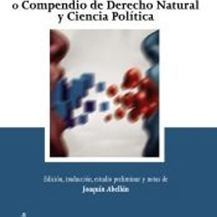Fundamentos de la Filosofía del Derecho o Compendio de Derecho Natural y Ciencia Política 1