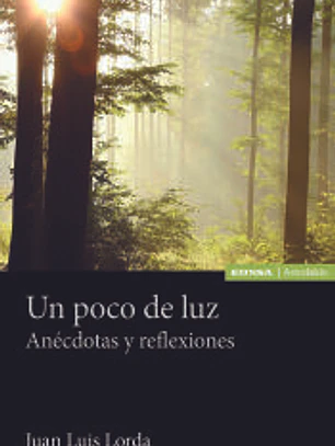Un poco de luz: Anécdotas y reflexiones