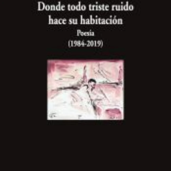 Donde todo triste ruido hace su habitación 1