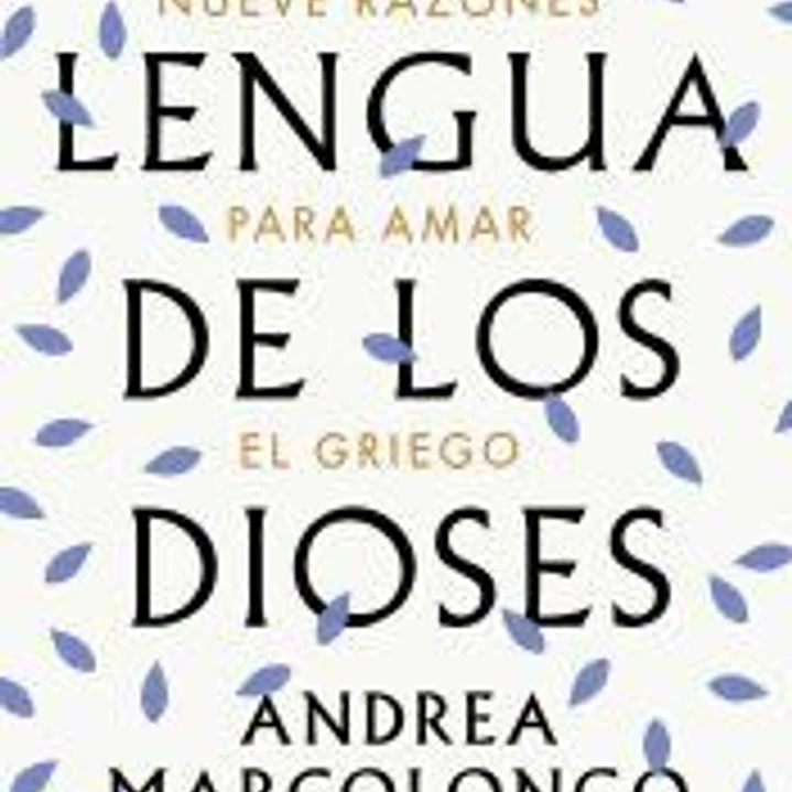 La lengua de los dioses: Nueve razones para amar el griego 1