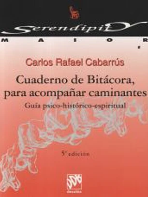 CUADERNO DE BITÁCORA, PARA ACOMPAÑAR CAMINANTES. GUÍA PSICO-HISTÓRICO-ESPIRITUAL