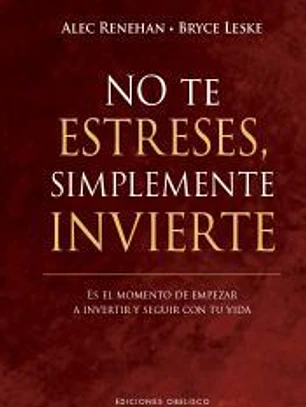 No te estreses, simplemente invierte