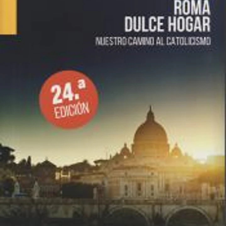 Roma, dulce hogar. Nuestro camino al catolicismo 1