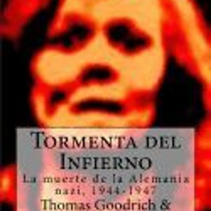Tormenta del Infierno: La Muerte de La Alemania Nazi, 1944-1947 1