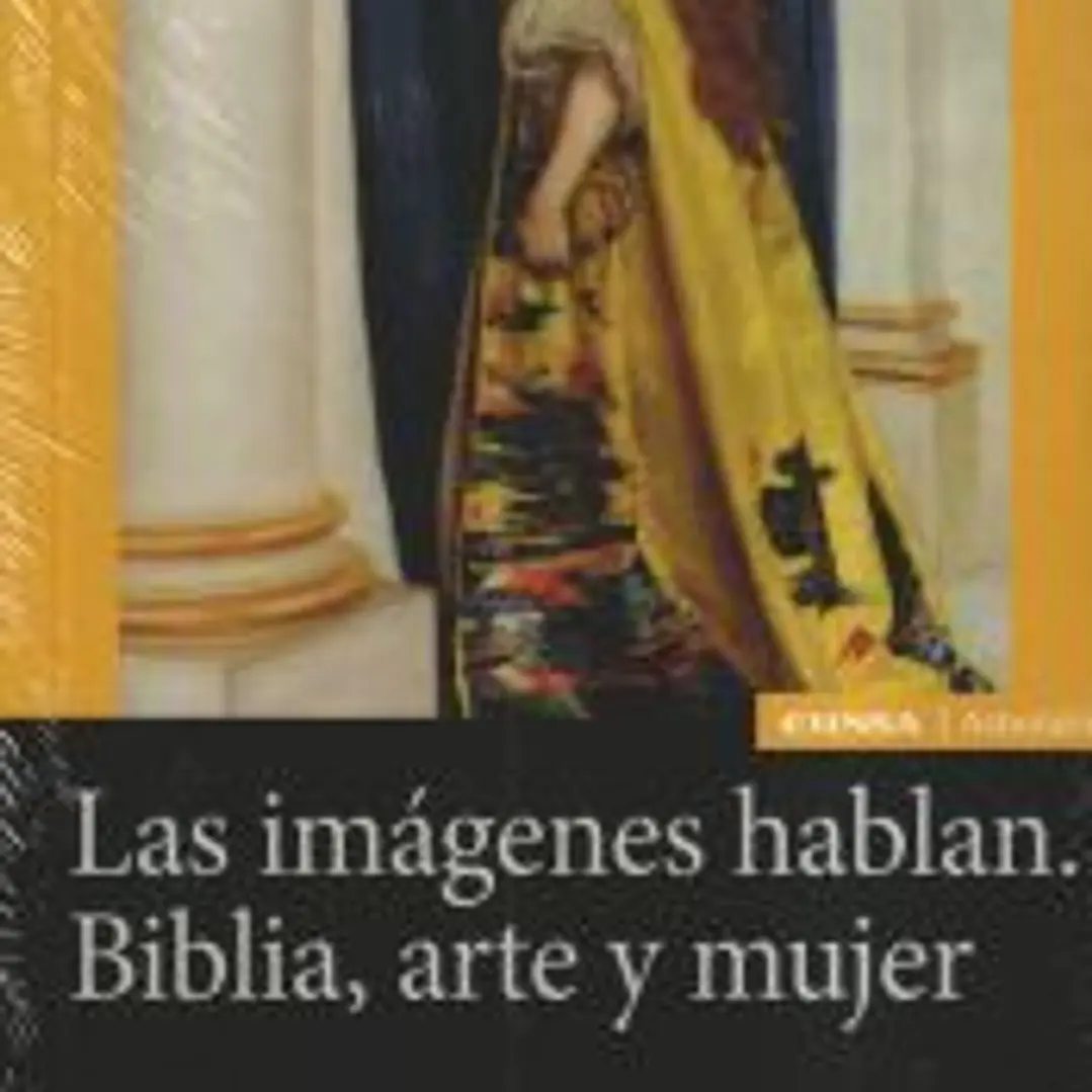 IMÁGENES HABLAN, LAS. BIBLIA, ARTE Y MUJER 1