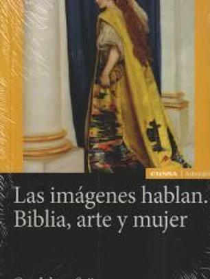 IMÁGENES HABLAN, LAS. BIBLIA, ARTE Y MUJER