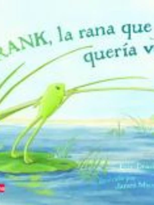 FRANK, LA RANA QUE QUERÍA VOLAR.