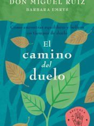 El camino del duelo: Cómo encontrar equilibrio y belleza en tiempos de duelo