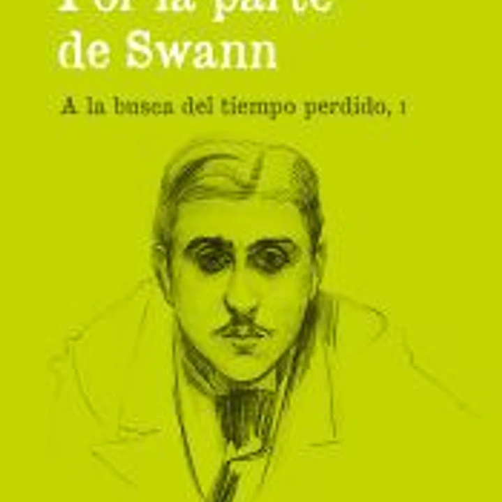 Por la parte de Swann. (A la busca del tiempo perdido, I) 1