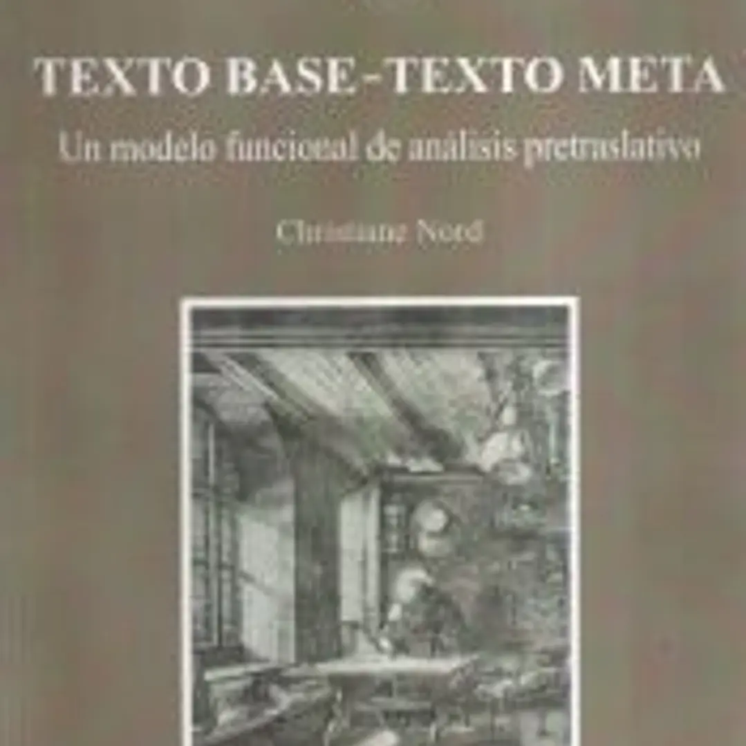 Texto Base-Texto Meta: Un modelo funcional de análisis pretraslativo 1
