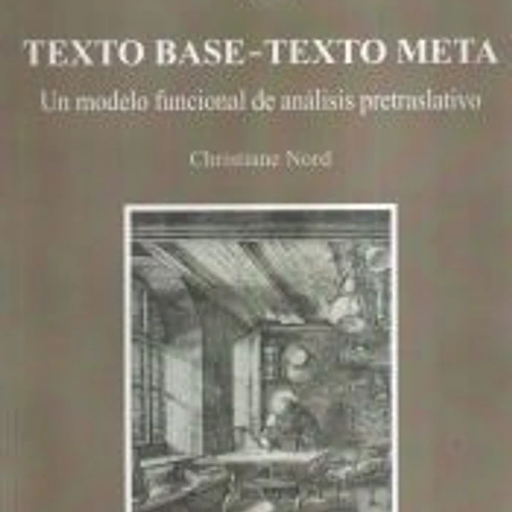 Texto Base-Texto Meta: Un modelo funcional de análisis pretraslativo 1