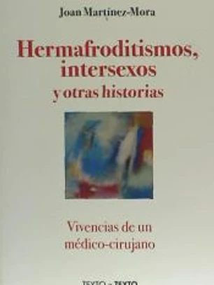 HERMAFRODITISMO INTERSEXOS Y OTRAS HISTORIAS