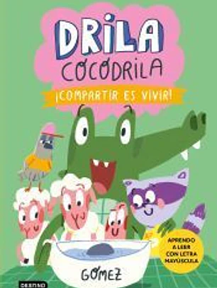 Drila Cocodrila 6. ¡Compartir es vivir!