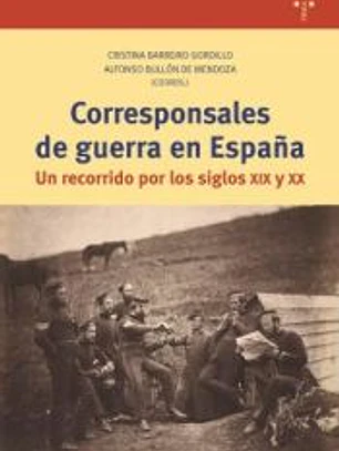 Corresponsales de guerra en España: Un recorrido por los siglos XIX y XX