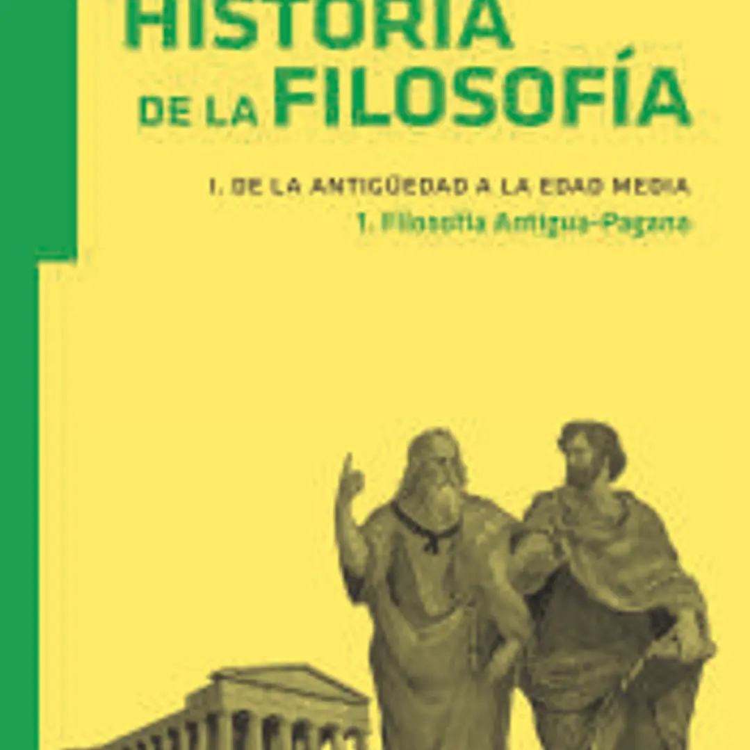Historia de la filosofía I. De la Antigüedad a la Edad Media 1