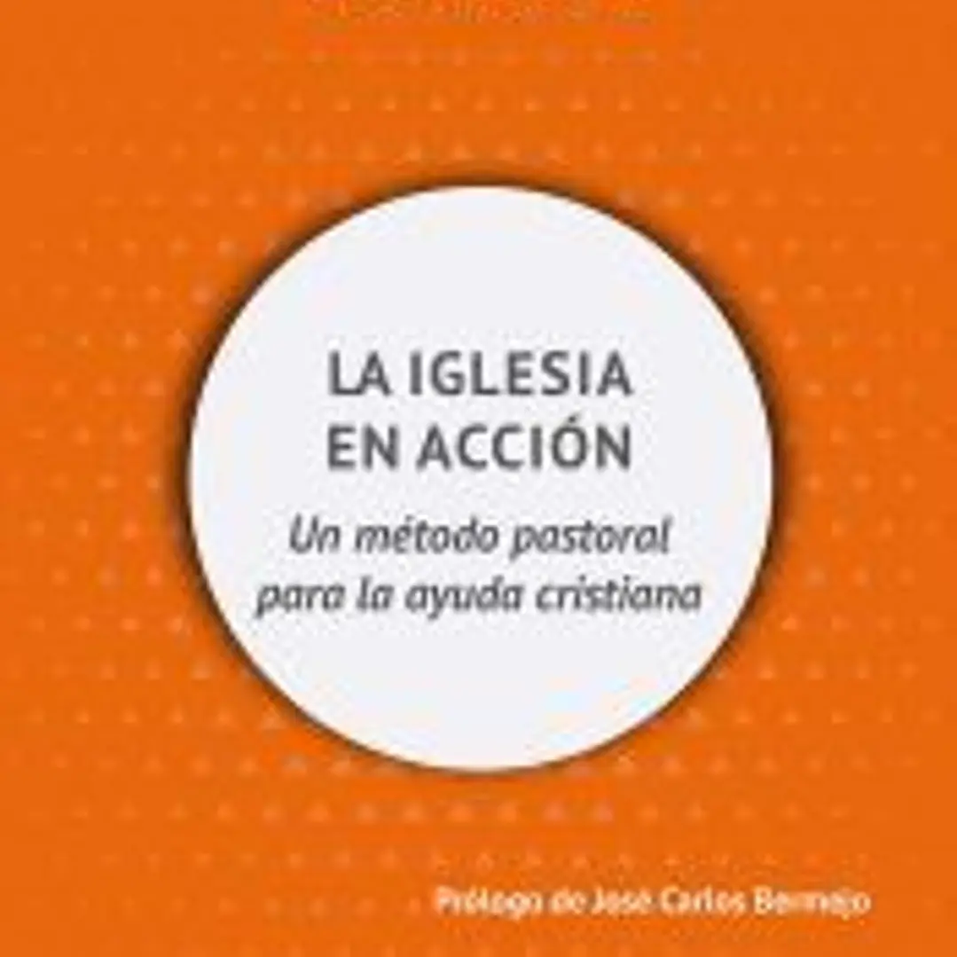 La Iglesia en acción: Un método pastoral para la ayuda cristiana 1