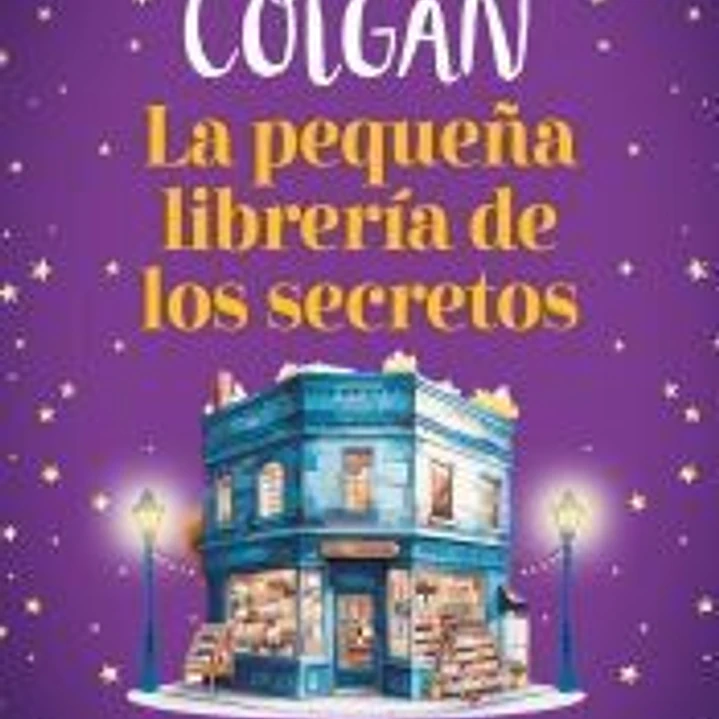 La pequeña librería de los secretos. Romántica, mágica y única. Más de 9 millones de ejemplares vendidos. 1