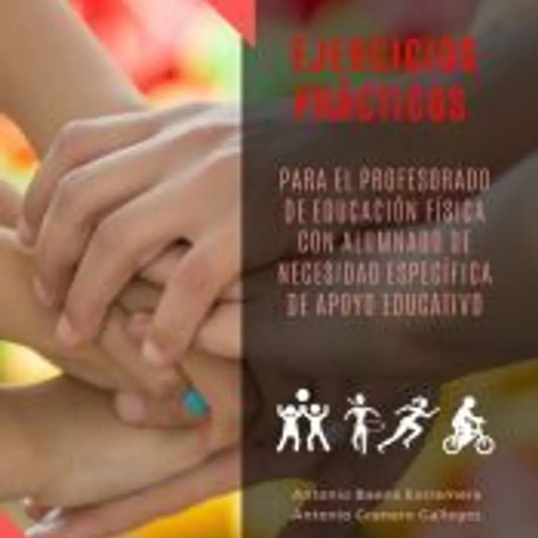 EJERCICIOS PRÁCTICOS PARA EL PROFESORADO DE EDUCACIÓN FÍSICA CON ALUMNADO DE NECESIDAD ESPECÍFICA DE APOYO EDUCATIVO 1