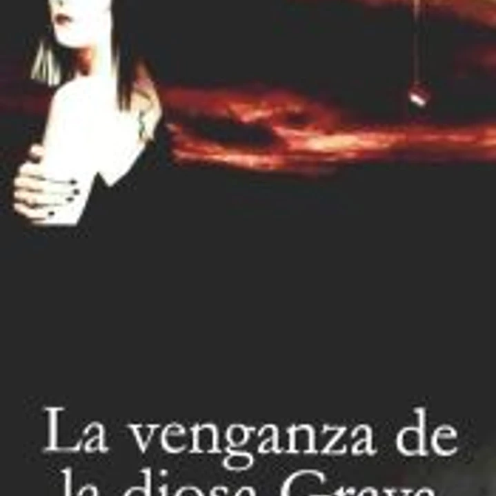 VENGANZA DE LA DIOSA GRAYA 1